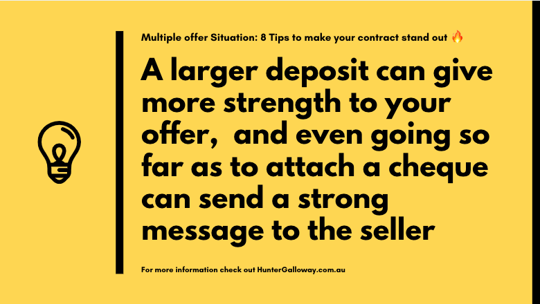 A larger deposit can give more strength to your offer