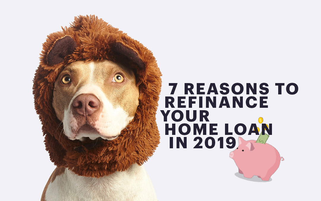 7 reasons to refinance your home loan in 2024