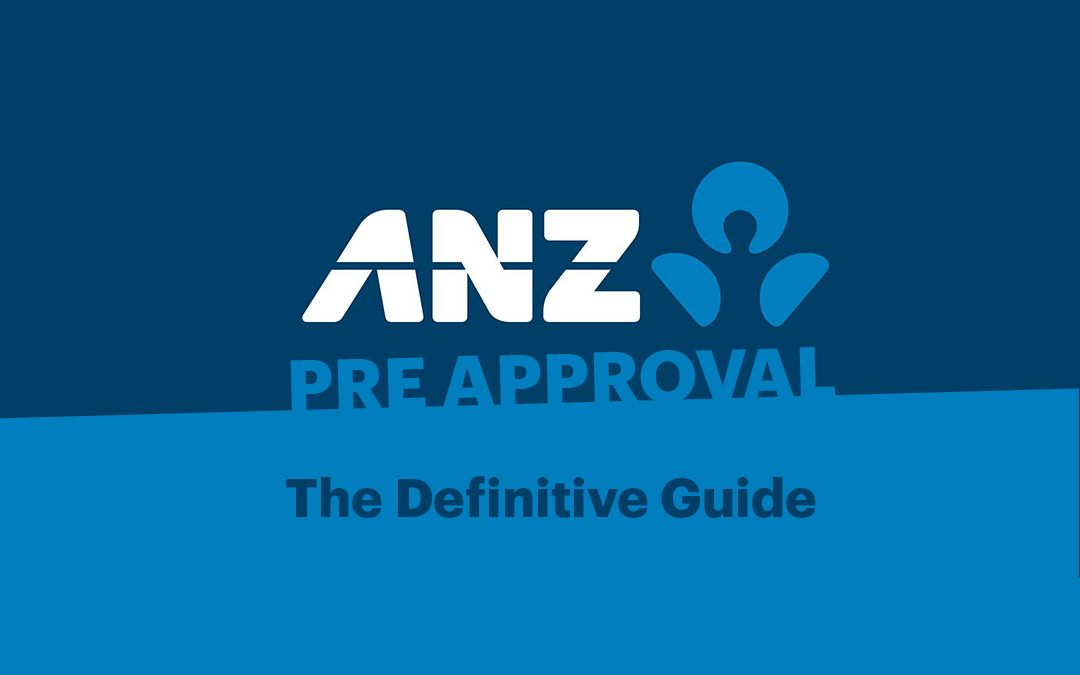 ANZ pre approval: The Definitive Guide