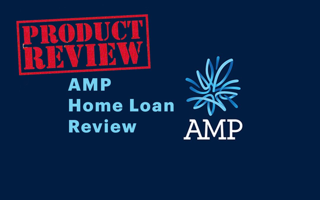 AMP Home Loan Review
