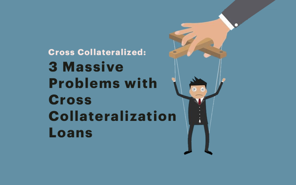 Cross Collateralized Loan What Is It How It Works 4 Massive Traps cross-collateralized-loan-what-is-it-how-it-works-4-massive-traps